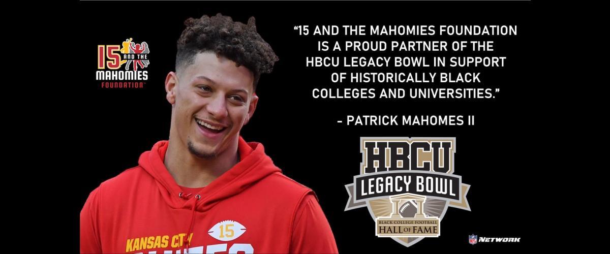 Patrick Mahomes and his 15 and the Mahomies Foundation makes a multi-year commitment in support of the HBCU Legacy Bowl
